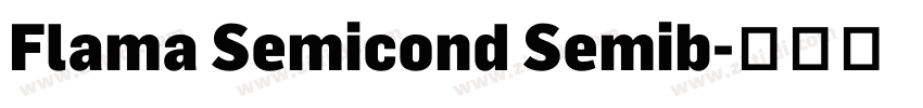 Flama Semicond Semib字体转换 Flama Semicond Semib字体转换